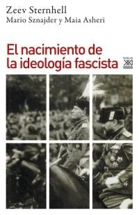 El Nacimiento de la Ideología Fascista | Sternhell, Sznajder y otros