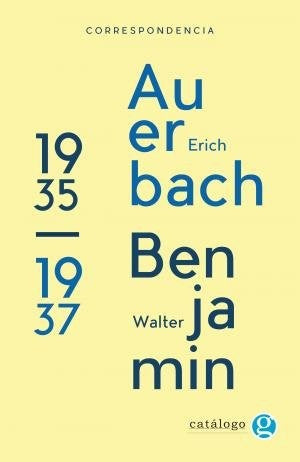 Correspondencia Walter Benjamin-Erich Auerbach | Walter Benjamin y Eric Auerbach
