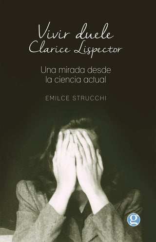 Vivir Duele, Clarice Lispector | Emilce Strucchi