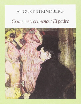 Crímenes y Crímenes / El Padre | August Strindberg