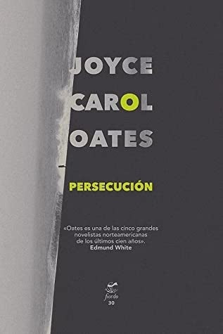 Persecución | Joyce Carol Oates