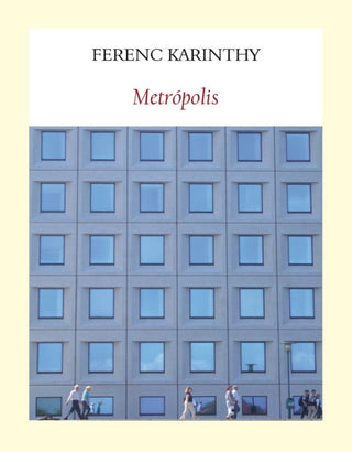 Metrópolis | Ferenc Karinthy