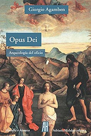 Opus Dei: Arqueología del Oficio | Giorgio Agamben