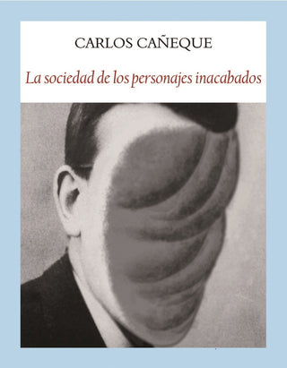 La Sociedad de los Personajes Inacabados | Carlos Cañeque