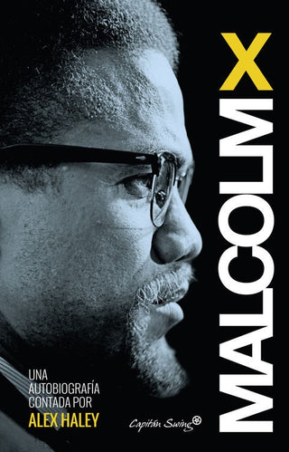 Malcolm X; Una Autobiografía | Álex Haley