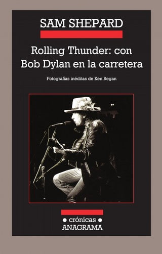 Rolling Thunder: con Bob Dylan en la carretera | Sam Shepard