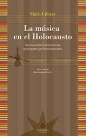 La Música en el Holocausto | Gilbert Shirli