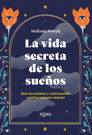 La Vida Secreta de los Sueños | Melinda Powell