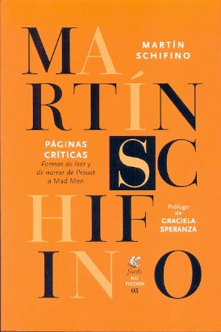 Páginas Críticas: Formas de Leer y de Narrar de Proust a Mad Men | Martín Schifino