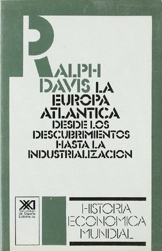 La Europa Atlántica: Desde los Descubrimientos hasta la Industrialización | Ralph Davis