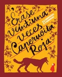 Érase 21 Veces Caperucita Roja | Varios Autores