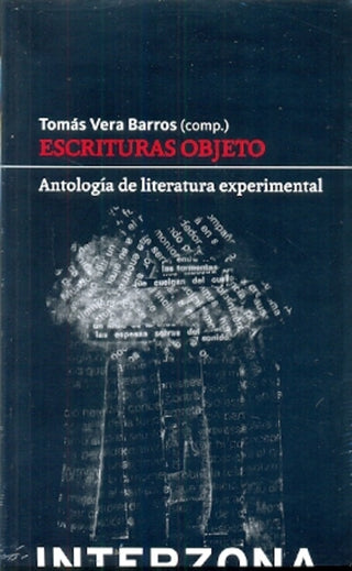 Escrituras Objeto: Antología de Literatura Experimental | Tomás Vera Barros