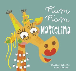 Ñam Ñam Marcelina | Gracia Iglesias