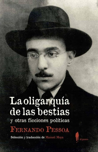 La Oligarquía de Las Bestias y otras Ficciones Políticas | Fernando Pessoa