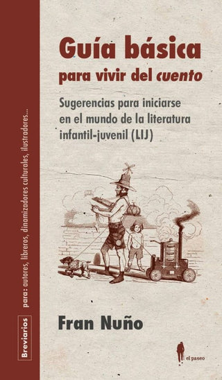 Guía Básica para Vivir del Cuento: Sugerencias para Iniciarse en el Mundo de la Literatura Infantil- | Fran Nuño