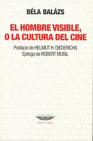 El hombre visible, o la cultura del cine | Béla Balázs