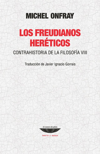 Los freudianos heréticos. Contrahistoria de la filosofía VIII | Michel Onfray