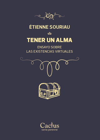 Tener un Alma: Ensayos sobre las Existencias Virtuales | Étienne Souriau