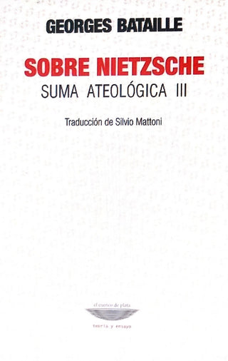 Sobre Nietzsche. Suma ateológica III | Georges Bataille