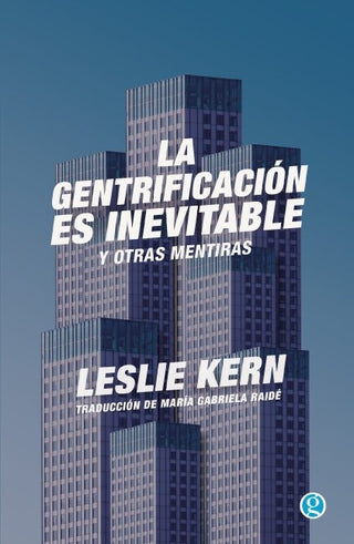La gentrificación es inevitable y otras mentiras | Leslie Kern