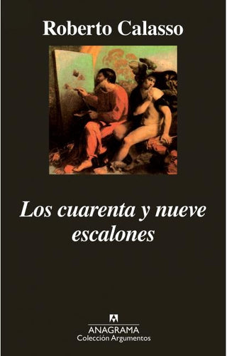 Los cuarenta y nueve escalones | Roberto Calasso