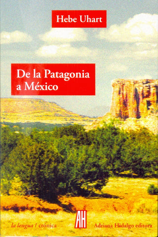 De la Patagonia a México | Hebe Uhart