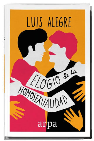 Elogio de la homosexualidad | Luis Alegre Zahonero