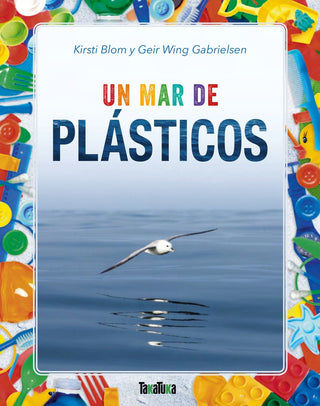 Un mar de plásticos | Kirsti Blom
