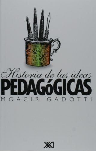 Historia De Las Ideas Pedagogicas | Moacir Gadotti