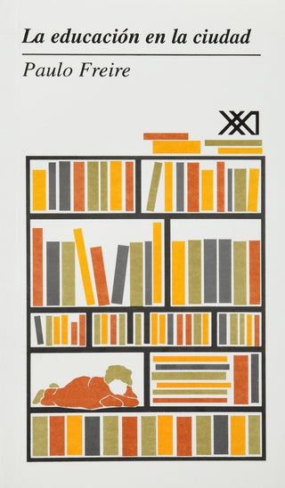 Educacion En La Ciudad, La | Paulo Freire