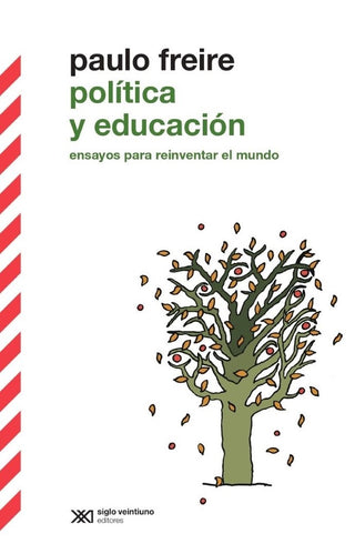Política Y Educación. Ensayos Para Reinventar El Mundo | Paulo Freire