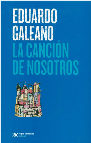 Cancion De Nosotros, La | Eduardo Galeano