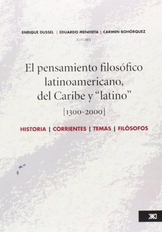 Pensamiento Filosofico Latinoamericano, Del Caribe Y Latino. (Rustico), El | Enrique Dussel