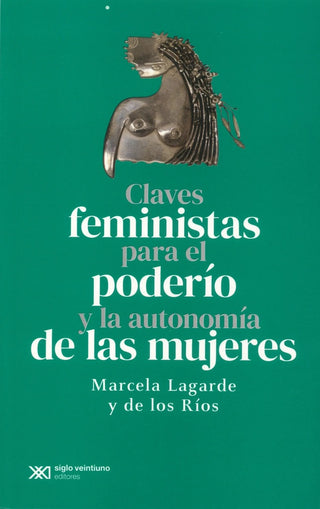 Claves Feministas Para El Poderío Y La Autonomía De Las Mujeres | Marcela Lagarde y de los Ríos