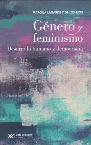 Género Y Feminismo.  (Segunda Edición) Desarrollo Humano Y Democracia