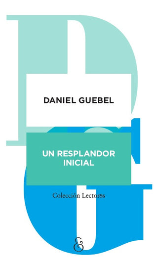 Un resplandor inicial | Daniel Guebel