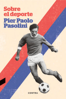 Sobre El Deporte (2.ª Edición) | Pier Paolo Pasolini