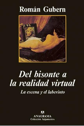 Del bisonte a la realidad virtual (La escena y el laberinto) | Román Gubern