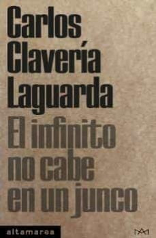 El infinito no cabe en un junco | Carlos Clavería Laguarda