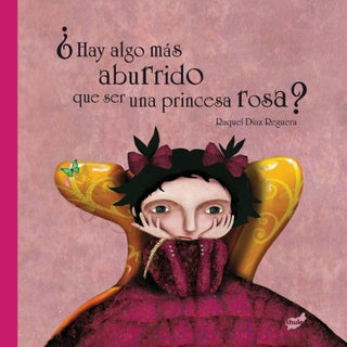 ¿Hay algo más aburrido que ser una princesa rosa? | Raquel Díaz Reguera