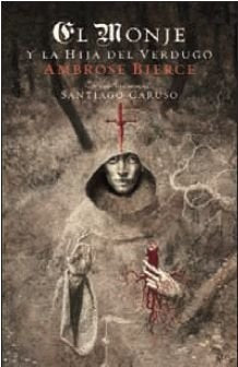 El Monje y la Hija del Verdugo (tapa dura) | Ambrose Bierce